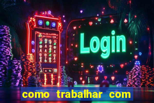 como trabalhar com jogos de aposta